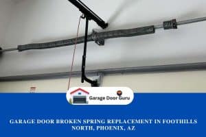 Garage Door Broken Spring Replacement in Foothills North, Phoenix, AZ