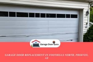 Garage Door Replacement in Foothills North, Phoenix, AZ