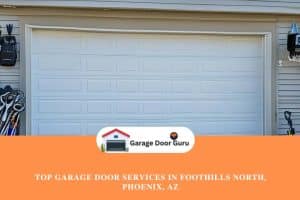 Top Garage Door Services in Foothills North, Phoenix, AZ