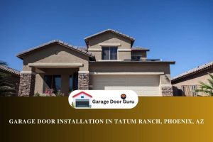 Garage Door Installation in Tatum Ranch, Phoenix, AZ