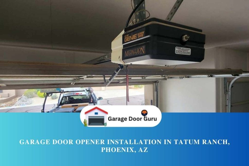 Garage Door Opener Installation in Tatum Ranch, Phoenix, AZ