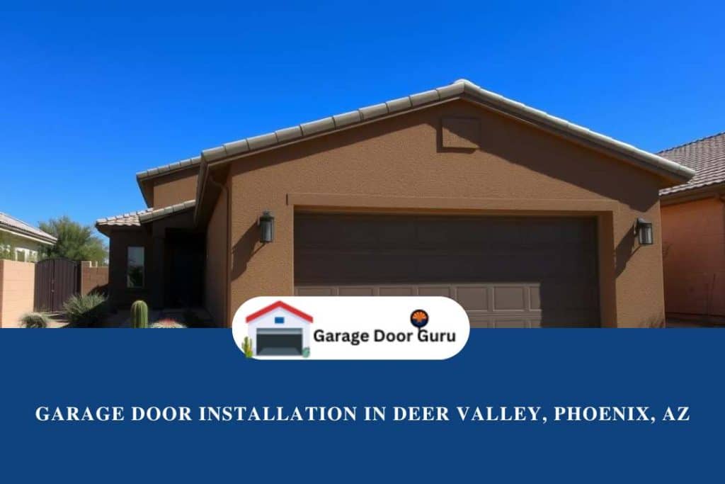 Garage Door Installation in Deer Valley, Phoenix, AZ