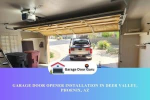 Garage Door Opener Installation in Deer Valley, Phoenix, AZ