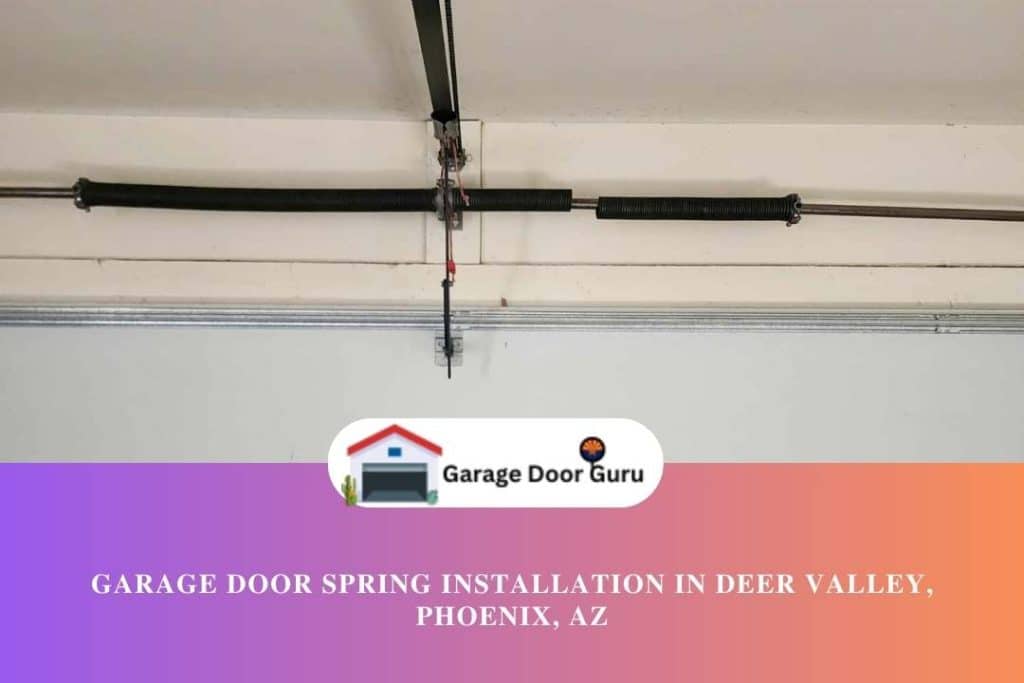 Garage Door Spring Installation in Deer Valley, Phoenix, AZ